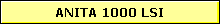 ANITA 1000 LSI