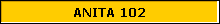 ANITA 102