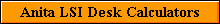 Anita LSI Desk Calculators