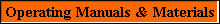 Operating Manuals & Materials