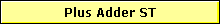 Plus Adder ST