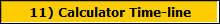 11) Calculator Time-line
