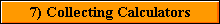 7) Collecting Calculators