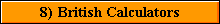 8) British Calculators