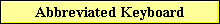 Abbreviated Keyboard