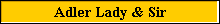 Adler Lady & Sir