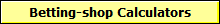 Betting-shop Calculators