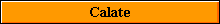 Calate