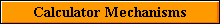 Calculator Mechanisms