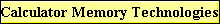 Calculator Memory Technologies