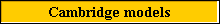 Cambridge models