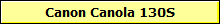 Canon Canola 130S