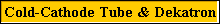 Cold-Cathode Tube & Dekatron