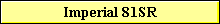 Imperial 81SR