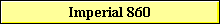 Imperial 860