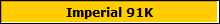 Imperial 91K