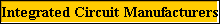 Integrated Circuit Manufacturers