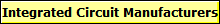 Integrated Circuit Manufacturers