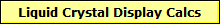 Liquid Crystal Display Calcs