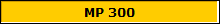 MP 300
