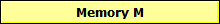 Memory M