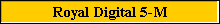 Royal Digital 5-M