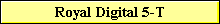 Royal Digital 5-T