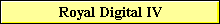 Royal Digital IV