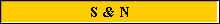 S & N
