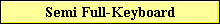 Semi Full-Keyboard