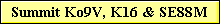 Summit Ko9V, K16 & SE88M