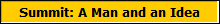 Summit: A Man and an Idea