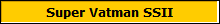Super Vatman SSII