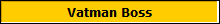 Vatman Boss