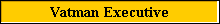 Vatman Executive