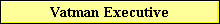 Vatman Executive
