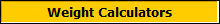 Weight Calculators