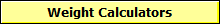 Weight Calculators