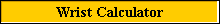 Wrist Calculator