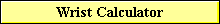 Wrist Calculator