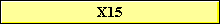 X15