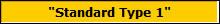 "Standard Type 1"